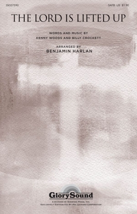 Billy Crockett_Kenny Woods, The Lord Is Lifted Up SATB Chorpartitur