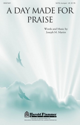 Joseph M. Martin, A Day Made for Praise SATB Chorpartitur