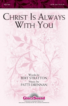 Patti Drennan, Christ Is Always with You SATB Chorpartitur