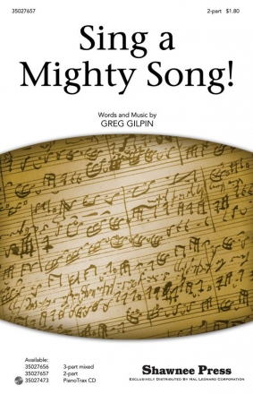 Greg Gilpin, Sing a Mighty Song! 2-Part Choir Chorpartitur