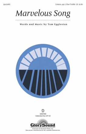 Tom Eggleston, Marvelous Song Unison or 2-Part Treble Chorpartitur