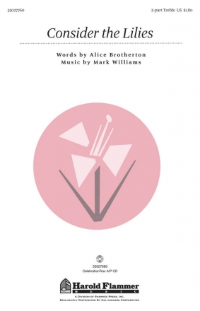 Alice Brotherton_Mark Williams, Consider the Lilies 2-Part Choir Chorpartitur