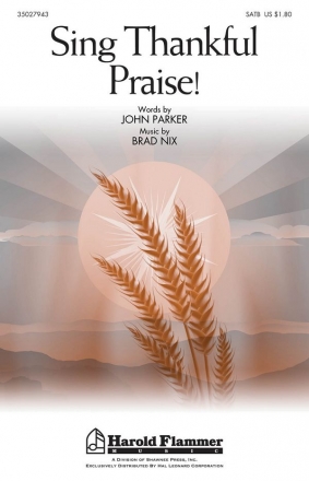 Brad Nix, Sing Thankful Praise! SATB Chorpartitur