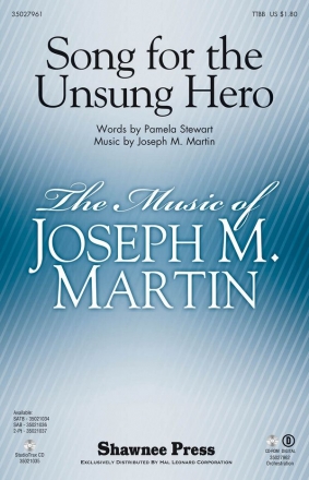 Joseph M. Martin_Pamela Stewart, Song for the Unsung Hero TTBB Chorpartitur