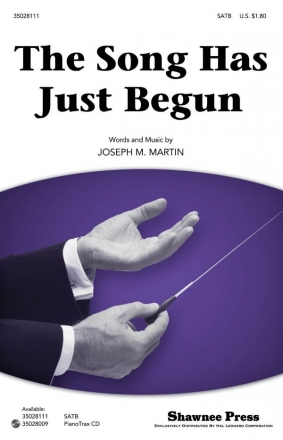 Joseph M. Martin, Song Has Just Begun SATB and Piano Chorpartitur