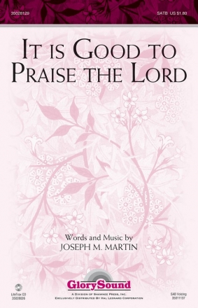 Joseph M. Martin, It Is Good to Praise the Lord SATB Chorpartitur