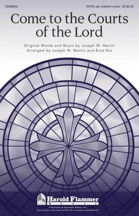 Joseph M. Martin, Come to the Courts of the Lord SATB Chorpartitur