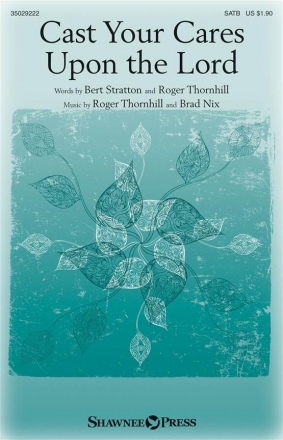 Brad Nix_Bert Stratton_Roger Thornhill, Cast Your Cares Upon the Lord SATB Chorpartitur