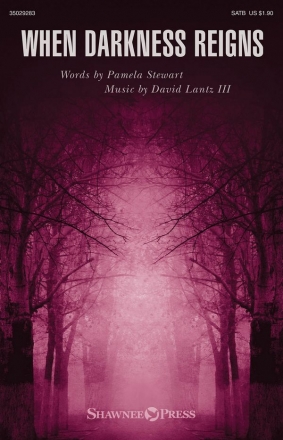 David Lantz III_Pamela Stewart, When Darkness Reigns SATB Chorpartitur