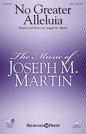 Joseph M. Martin, No Greater Alleluia SATB Chorpartitur