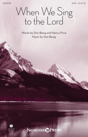 Don Besig_Nancy Price, When We Sing to the Lord SATB Chorpartitur