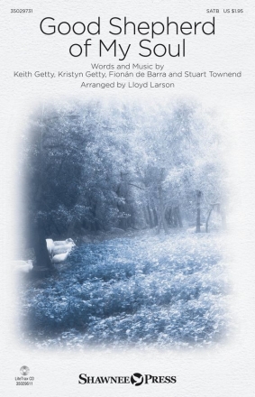 Keith Getty_Kristyn Getty_Stuart Townend_Fionn de Barra, Good Shepher SATB Chorpartitur