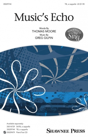 Greg Gilpin, Music's Echo TB a Cappella Chorpartitur