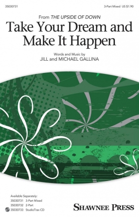 Jill Gallina, Take Your Dream and Make It Happen 3-Part Choir Chorpartitur