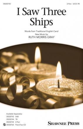 Ruth Morris Gray, I Saw Three Ships 2-Part Choir Chorpartitur