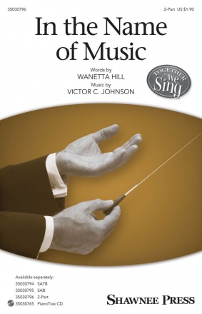 Victor C. Johnson, In the Name of Music 2-Part Choir Chorpartitur