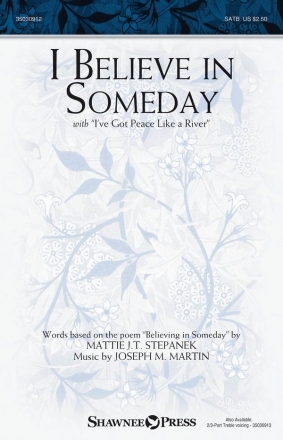 Mattie Stepanek_Joseph M. Martin, I Believe in Someday SATB Chorpartitur