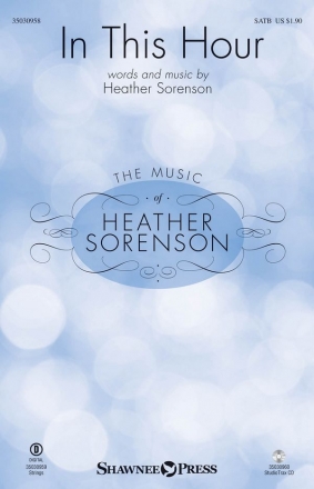 Heather Sorenson, In This Hour SATB Chorpartitur