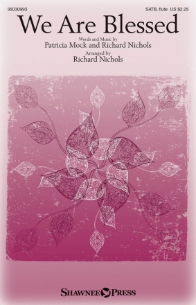 Patricia Mock_Richard A. Nichols, We Are Blessed SATB/opt. Flute Chorpartitur