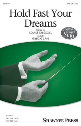 Greg Gilpin, Hold Fast Your Dreams SAB Chorpartitur