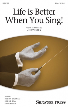 Jerry Estes, Life Is Better When You Sing! 2-Part Choir Chorpartitur