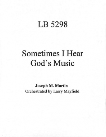 Joseph M. Martin, Sometimes I Hear God's Music Orchestra Partitur + Stimmen