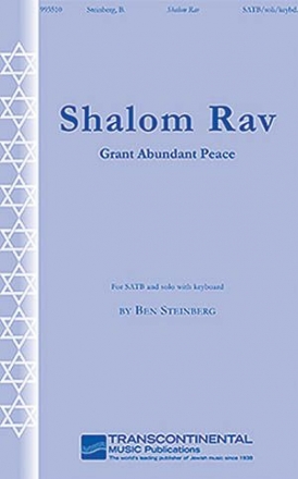 Ben Steinberg, Shalom Rav Grant Abundant Peace SATB and solo and keyboard Chorpartitur