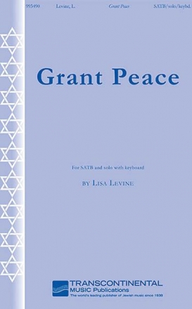 Lisa Levine, Grant Peace SATB and solo and keyboard Chorpartitur