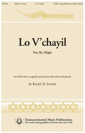 Elliot Z. Levine, Lo V'chayil SATB Chorpartitur