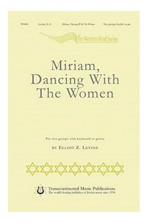 Elliot Z. Levine, Miriam, Dancing with the Women Two groups and keyboard or guitar Chorpartitur