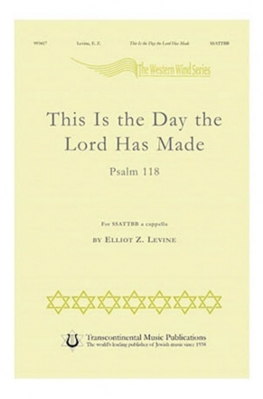 Elliot Z. Levine, This Is the Day the Lord Has Made SSATTBB a Cappella Chorpartitur