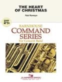 Rob Romeyn, The Heart of Christmas Concert Band Partitur + Stimmen