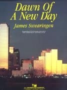 James Swearingen, Dawn of a New Day Concert Band Partitur + Stimmen