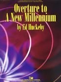 Ed Huckeby, Overture to a New Millennium Concert Band Partitur + Stimmen