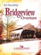 Ed Huckeby, Bridgeview Overture Concert Band Partitur + Stimmen