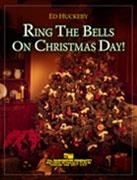 Ed Huckeby, Ring the Bells on Christmas Day Concert Band Partitur + Stimmen