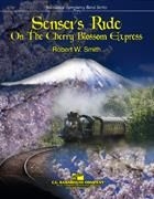 Robert W. Smith, Sensei's Ride On The Cherry Blossom Express Concert Band Partitur + Stimmen