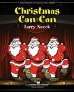 Larry Neeck, Christmas Can-Can Concert Band Partitur + Stimmen