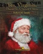 Robert W. Smith, Yes, Virginia, There Is A Santa Claus Concert Band Partitur + Stimmen