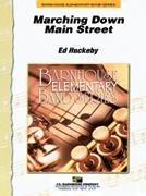 Ed Huckeby, Marching Down Main Street Concert Band Partitur + Stimmen