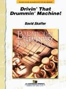 David Shaffer, Drivin' That Drummin' Machine! Concert Band Partitur + Stimmen