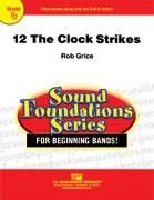 Rob Grice, 12 The Clock Strikes Concert Band Partitur + Stimmen