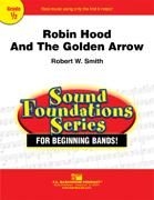 Robert W. Smith, Robin Hood and the Golden Arrow Concert Band Partitur + Stimmen