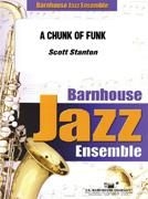 Scott Stanton, A Chunk Of Funk Jazz Ensemble Partitur + Stimmen