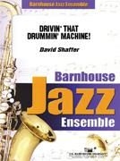 David Shaffer, Drivin' That Drummin' Machine! Jazz Ensemble Partitur + Stimmen