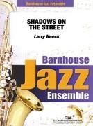 Larry Neeck, Shadows on the Street Jazz Ensemble Partitur + Stimmen