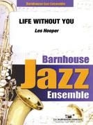 Hooper, Life Without You Jazz Ensemble Partitur + Stimmen