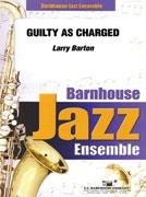 Larry Barton, Guilty as Charged Jazz Ensemble Partitur + Stimmen