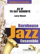 Larry Neeck, As If To Say Goodbye Jazz Ensemble Partitur + Stimmen