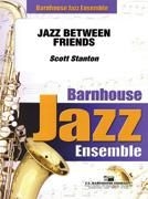 Scott Stanton, Jazz Between Friends Jazz Ensemble Partitur + Stimmen